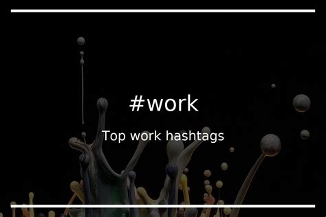 Top 100 Work Hashtags Work