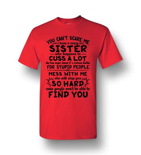Hot You Cant Scare Me I Have A Crazy Sister Who Happens To Cuss Men Short Sleeve T Shirt