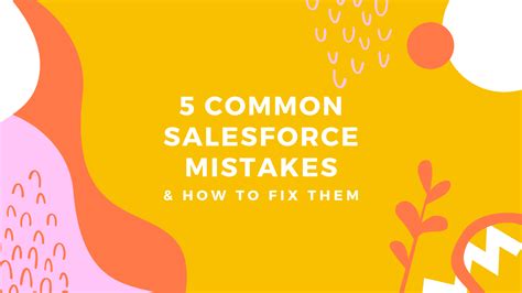 Common Mistakes You Are Making With Salesforce How To Fix Them Cloud Advisory