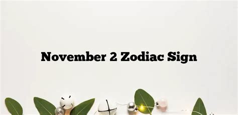 November 2 Zodiac Sign Zodiacsignsexplained