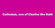 Carloman, son of Charles the Bald - Spouse, Children, Birthday & More