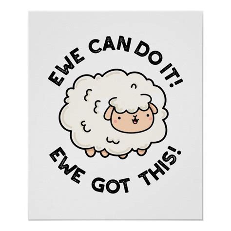 Ewe Can Do It Ewe Got This Funny Sheep Pun Poster Zazzle Sheep Puns Funny Sheep Cute Sheep