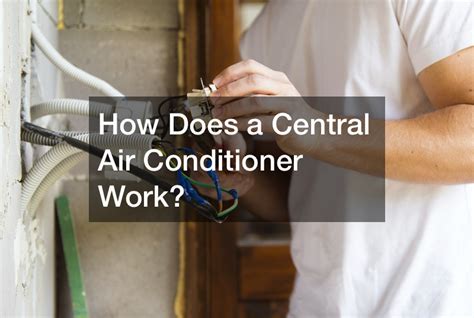 How Does A Central Air Conditioner Work First Homecare Web