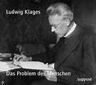 Ludwig Klages - Das Problem des Menschen - supposé