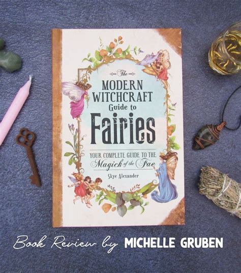Book Review The Modern Witchcraft Guide To Fairies Michelle Gruben