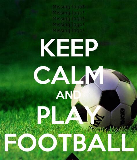 Keep Calm And Play Football Poster Berta Keep Calm O Matic