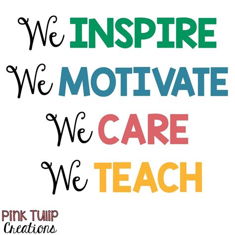 We Inspire We Motivate We Care We Teach Teaching Quotes