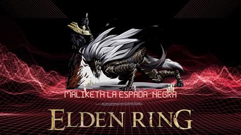 Elden Ring Maliketh La Espada Negra Youtube