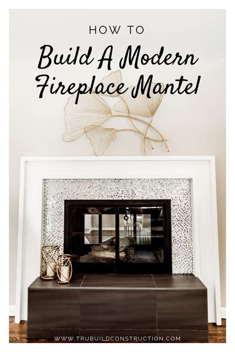 How To Build A Modern Fireplace Mantel — Trubuild Construction Modern