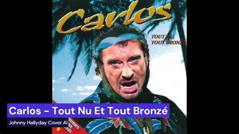 Carlos Tout Nu Et Tout Bronzé Johnny Hallyday Ai Cover Youtube