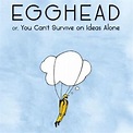 Bo Burnham - Egghead: Or, You Can’t Survive on Ideas Alone Lyrics and ...