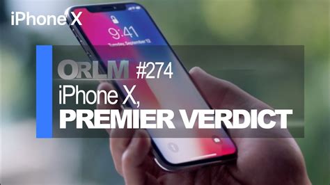 Orlm 274 Iphone X Premier Verdict Youtube