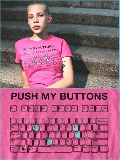 Push My Buttons Tee In 2020 Tees Buttons Funny Shirts