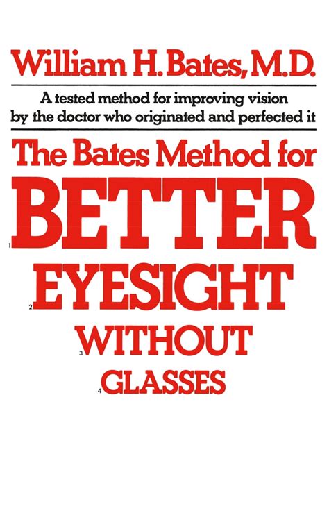 The Bates Method For Better Eyesight Without Glasses By William H Bates Book Read Online