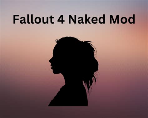 Best Fallout Experience With The Naked Mod Phenomenon Droidviews