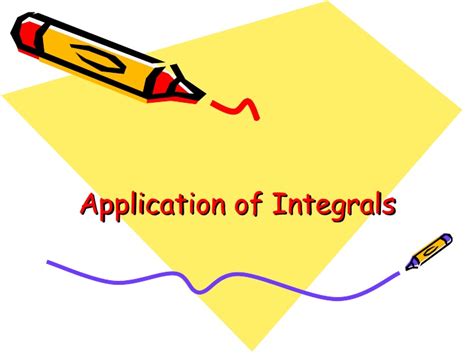 In physics, chemistry both of physical sciences and technology in theoretical approach we. Application of Integrals