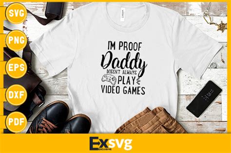 Im Proof Daddy Doesnt Play Video Game Grafik Von Exsvg · Creative Fabrica