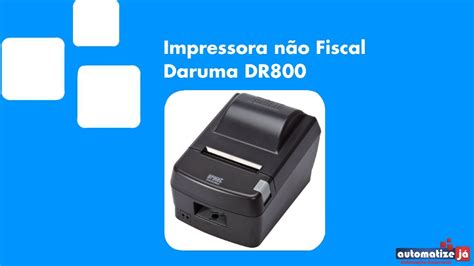 Impressora Não Fiscal Daruma Dr800 Youtube