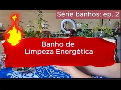 Série BANHOS ENERGÉTICOS Faça esse BANHO DE LIMPEZA YouTube