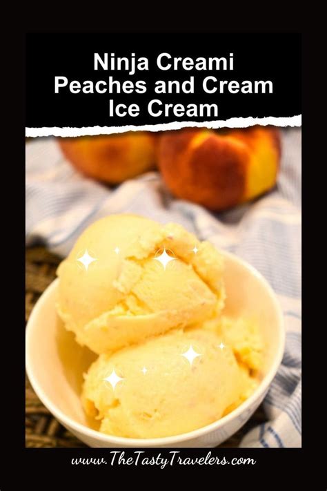 Ninja Creami Peaches And Cream Ice Cream Recipe Healthy Ice Cream