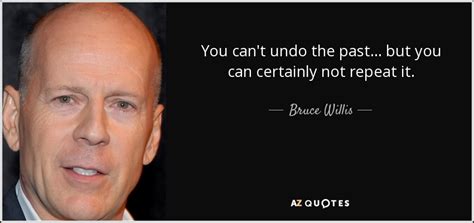 Top 25 Quotes By Bruce Willis Of 90 A Z Quotes
