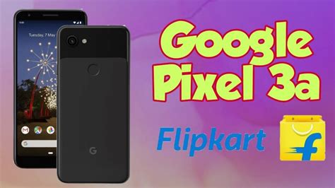 Find the best google pixel price in malaysia, compare different specifications, latest review, top models, and more at iprice. Google Pixel 3a | specifications | Best price in Flipkart ...