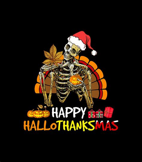 Happy Hallothanksmas Skeleton Halloween Merry Christmas Digital Art By