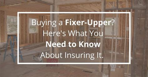 Buying A Fixer Upper Heres What You Need To Know About Insuring It