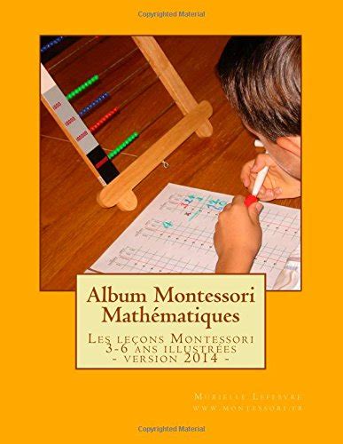 Album Montessori Mathématiques Les Leçons Montessori Illustrées