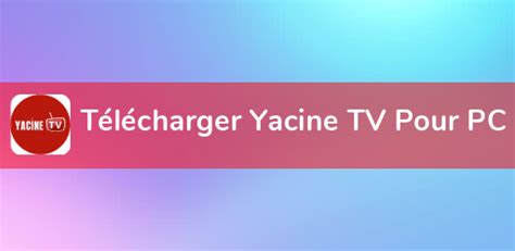 Télécharger Yacine TV PC ️【Toutes Les Windows! 10, 8, 7...】 en 2021