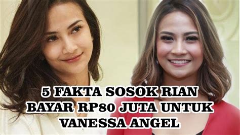 5 fakta sosok rian pengusaha tambang yang bayar vanessa angel rp80 juta untuk sekali kencan