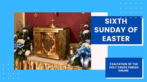 Sixth Sunday Of Easter Youtube