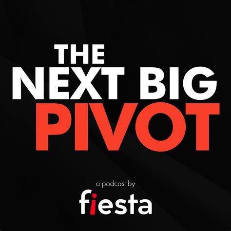 The Next Big Pivot Business Podcast Podchaser