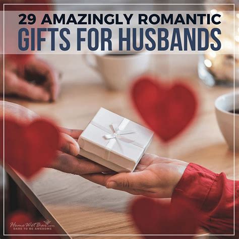 Amazingly Romantic Gifts For Husbands
