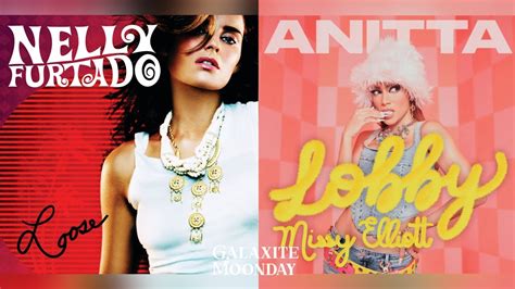 Promiscuous X Lobby Nelly Furtado X Anitta And Missy Elliott Mashup Reuploaded Youtube