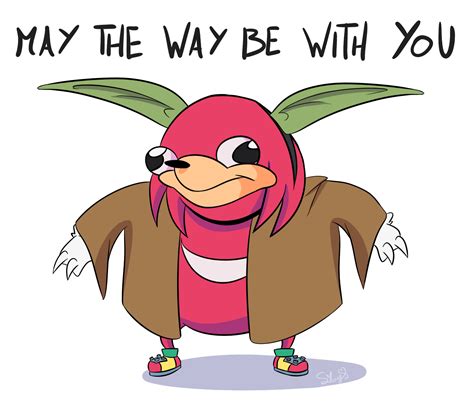May The Way Be With You Ugandan Knuckles Know Your Meme