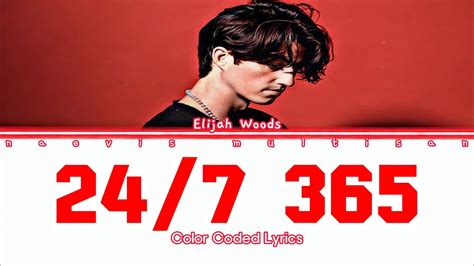 Elijah Woods 247 365 Color Coded Lyrics Youtube