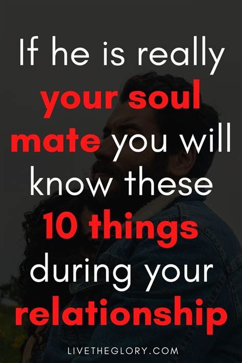 if he is really your soul mate you will know these 10 things during your relationship real