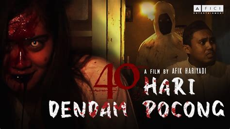 FILM HOROR INDONESIA 2021 40 HARI DENDAM POCONG YouTube