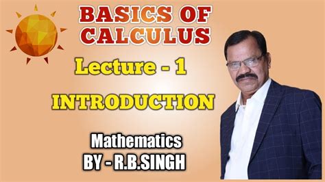 Basics Of Calculus Lecture 1 Introduction Youtube