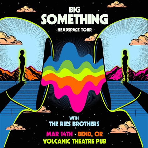 Big Something Tickets At Volcanic Theater Pub In Bend By Volcanic Theatre Pub Tixr