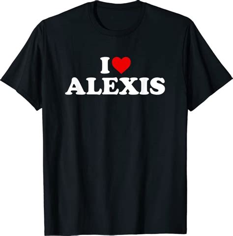 I Love Alexis Heart T Shirt Clothing