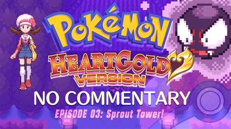 Pokemon Heartgold No Commentary Lets Play 3 Sprout Tower Youtube
