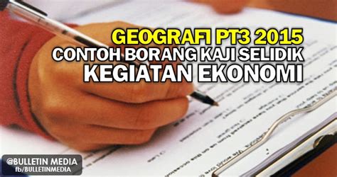 Tugasan pentaksiran tingkatan 3 geografi 2015. Tugasan Geografi PT3 2015: Contoh Borang Kaji Selidik ...
