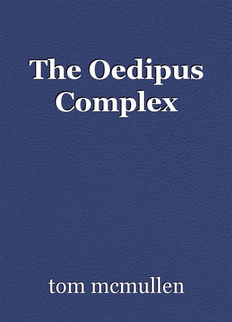 the oedipus complex poem by tom mcmullen