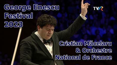 Orchestre National De France Cristian M Celaru George Enescu