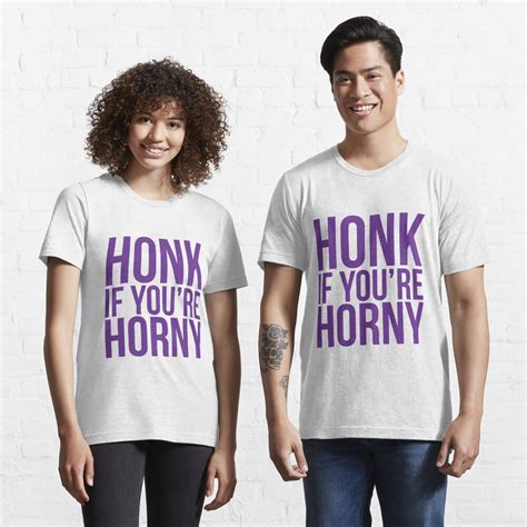 honk if you re horny t shirt by megalawlz redbubble honk t shirts horny t shirts sex t