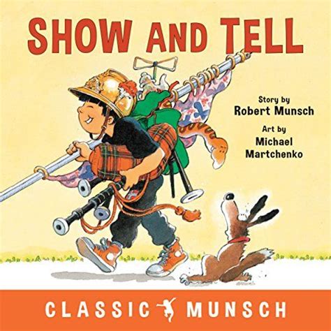 Show And Tell Classic Munsch By Munsch Robert