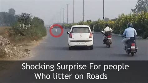 Surprise For People Littering On Roads Tst Video Youtube