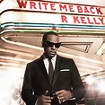 R. Kelly – Write Me Back (Album Cover & Track List) | HipHop-N-More